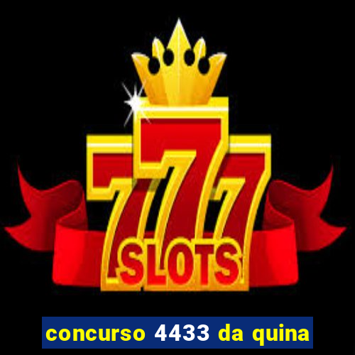 concurso 4433 da quina